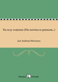 Na oczy wojenne (Nie nowina to pannom...) - Jan Andrzej Morsztyn - ebook