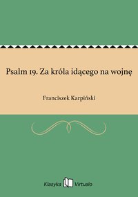 Psalm 19. Za króla idącego na wojnę - Franciszek Karpiński - ebook