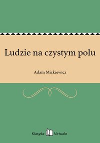 Ludzie na czystym polu - Adam Mickiewicz - ebook