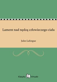 Lament nad nędzą człowieczego ciała - Jules Laforgue - ebook