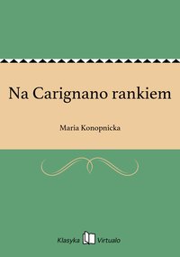 Na Carignano rankiem - Maria Konopnicka - ebook