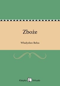 Zboże - Władysław Bełza - ebook