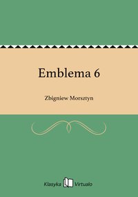 Emblema 6 - Zbigniew Morsztyn - ebook