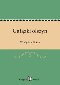 Gałązki olszyn - Władysław Orkan - ebook