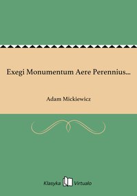 Exegi Monumentum Aere Perennius... - Adam Mickiewicz - ebook