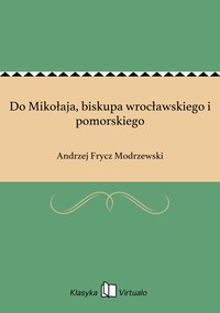 Do Mikołaja, biskupa wrocławskiego i pomorskiego - Andrzej Frycz Modrzewski - ebook