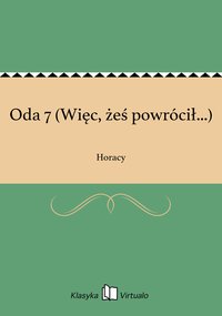 Oda 7 (Więc, żeś powrócił...) - Horacy - ebook
