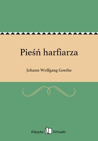 Pieśń harfiarza - Johann Wolfgang Goethe - ebook