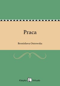 Praca - Bronisława Ostrowska - ebook
