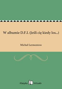 W albumie D.F.I. (Jeśli cię kiedy los...) - Michał Lermontow - ebook