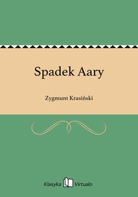 Spadek Aary - Zygmunt Krasiński - ebook