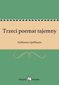 Trzeci poemat tajemny - Guillaume Apollinaire - ebook