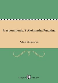 Przypomnienie. Z Aleksandra Puszkina - Adam Mickiewicz - ebook