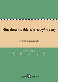 Nim słońce wejdzie, rosa wyżre oczy - Zygmunt Krasiński - ebook