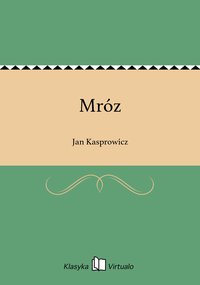 Mróz - Jan Kasprowicz - ebook