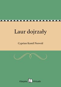 Laur dojrzały - Cyprian Kamil Norwid - ebook