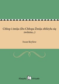 Chłop i żmija (Do Chłopa Żmija zbliżyła się zwinna...) - Iwan Kryłow - ebook