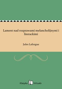 Lament nad rozprawami melancholijnymi i literackimi - Jules Laforgue - ebook