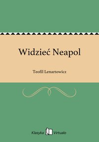 Widzieć Neapol - Teofil Lenartowicz - ebook