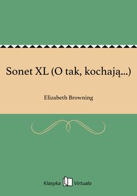 Sonet XL (O tak, kochają...) - Elizabeth Browning - ebook
