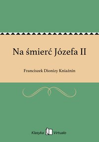 Na śmierć Józefa II - Franciszek Dionizy Kniaźnin - ebook