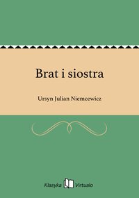 Brat i siostra - Ursyn Julian Niemcewicz - ebook