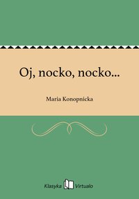 Oj, nocko, nocko... - Maria Konopnicka - ebook