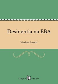 Desinentia na EBA - Wacław Potocki - ebook