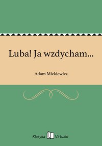 Luba! Ja wzdycham... - Adam Mickiewicz - ebook