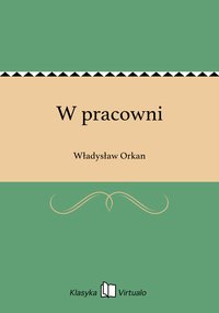 W pracowni - Władysław Orkan - ebook