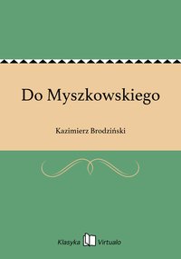 Do Myszkowskiego - Kazimierz Brodziński - ebook