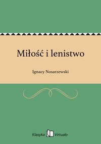 Miłość i lenistwo - Ignacy Nosarzewski - ebook