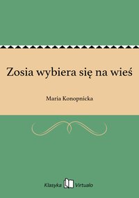 Zosia wybiera się na wieś - Maria Konopnicka - ebook