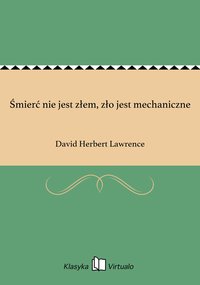 Śmierć nie jest złem, zło jest mechaniczne - David Herbert Lawrence - ebook