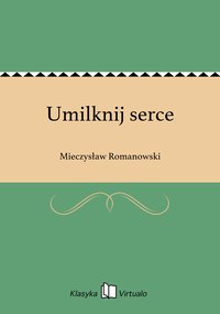 Umilknij serce - Mieczysław Romanowski - ebook