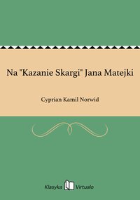 Na "Kazanie Skargi" Jana Matejki - Cyprian Kamil Norwid - ebook