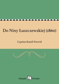 Do Niny Łuszczewskiej (1860) - Cyprian Kamil Norwid - ebook