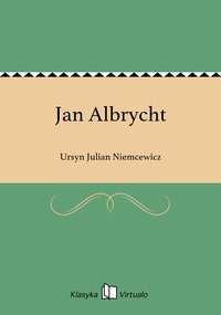 Jan Albrycht - Ursyn Julian Niemcewicz - ebook