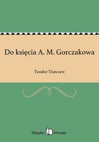 Do księcia A. M. Gorczakowa - Teodor Tiutczew - ebook