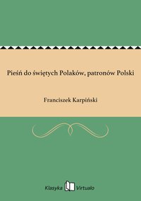 Pieśń do świętych Polaków, patronów Polski - Franciszek Karpiński - ebook