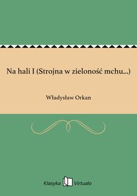 Na hali I (Strojna w zieloność mchu...) - Władysław Orkan - ebook