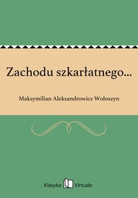 Zachodu szkarłatnego... - Maksymilian Aleksandrowicz Wołoszyn - ebook