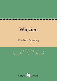 Więzień - Elizabeth Browning - ebook