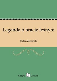 Legenda o bracie leśnym - Stefan Żeromski - ebook