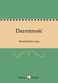 Daremność - Elizabeth Browning - ebook