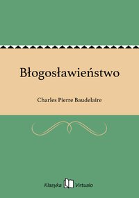 Błogosławieństwo - Charles Pierre Baudelaire - ebook