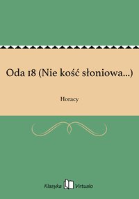 Oda 18 (Nie kość słoniowa...) - Horacy - ebook