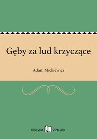 Gęby za lud krzyczące - Adam Mickiewicz - ebook