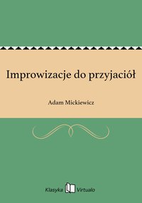 Improwizacje do przyjaciół - Adam Mickiewicz - ebook