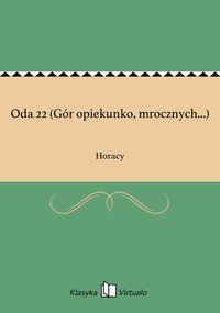 Oda 22 (Gór opiekunko, mrocznych...) - Horacy - ebook